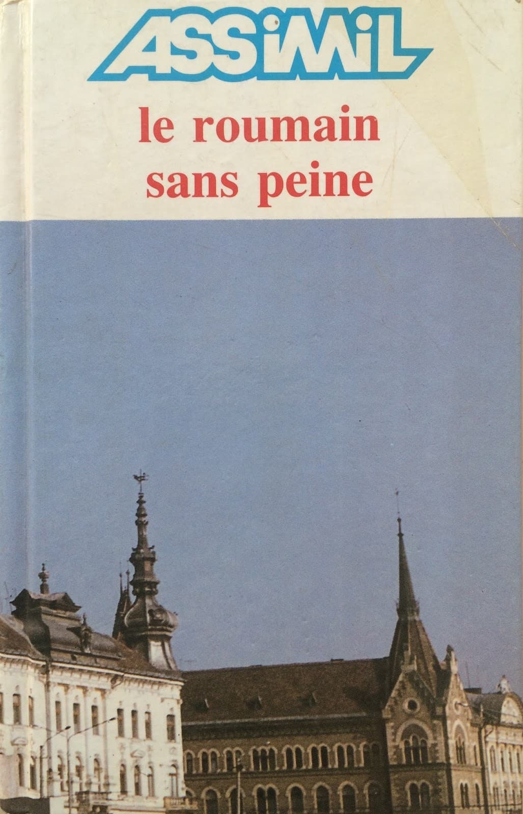 ASSIMIL LE ROUMAIN SANS PEINE