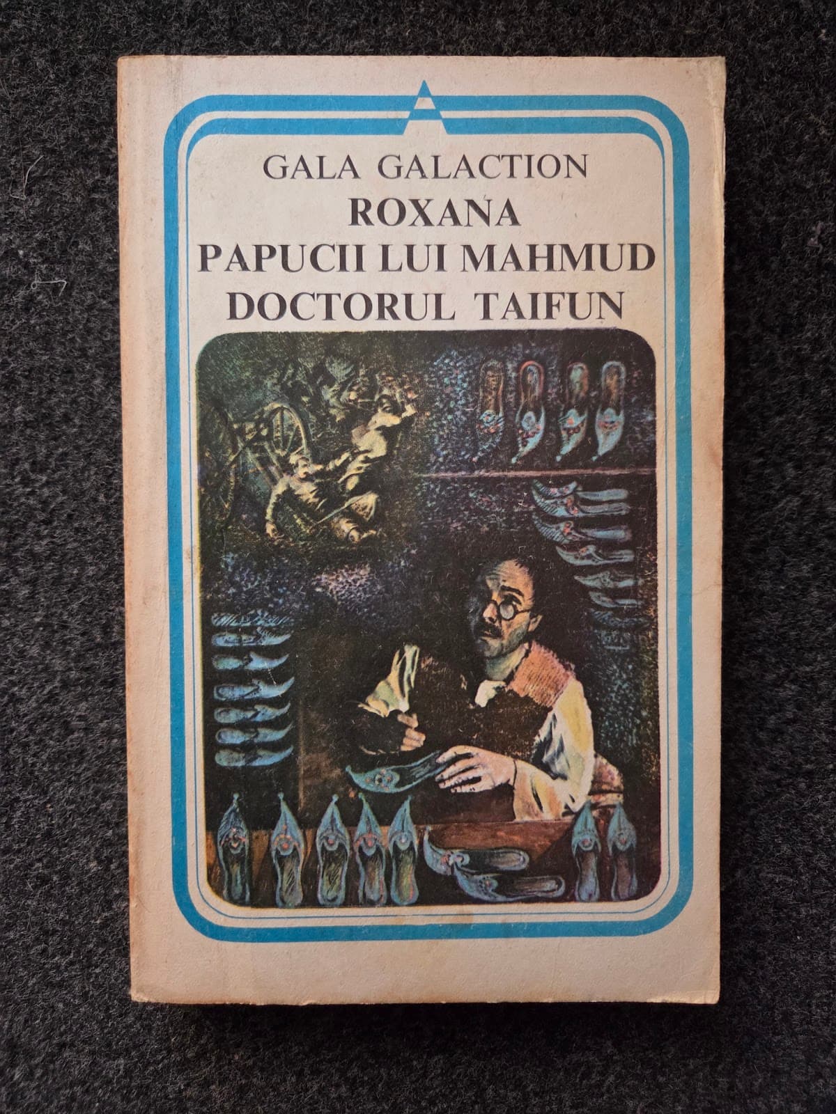 ROXANA * PAPUCII LUI MAHMUD * DOCTORUL TAIFUN