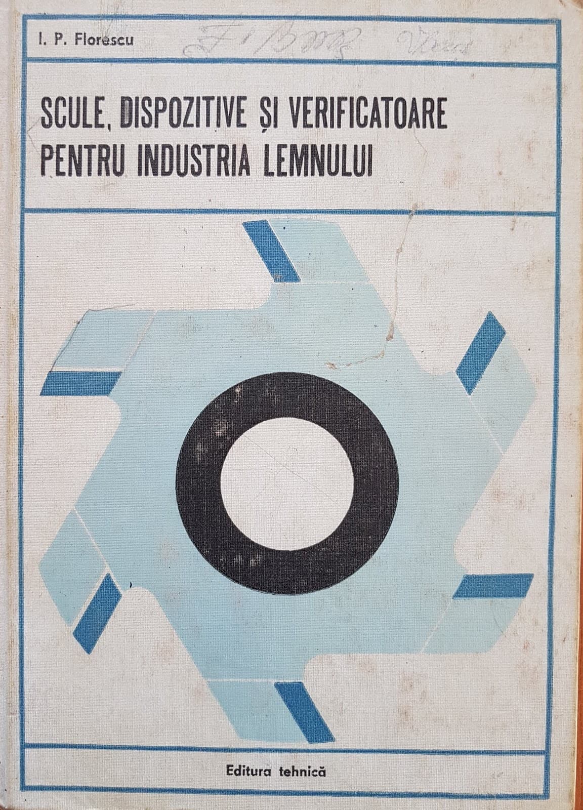 SCULE, DISPOZITIVE SI VERIFICATOARE PENTRU INDUSTRIA LEMNULUI