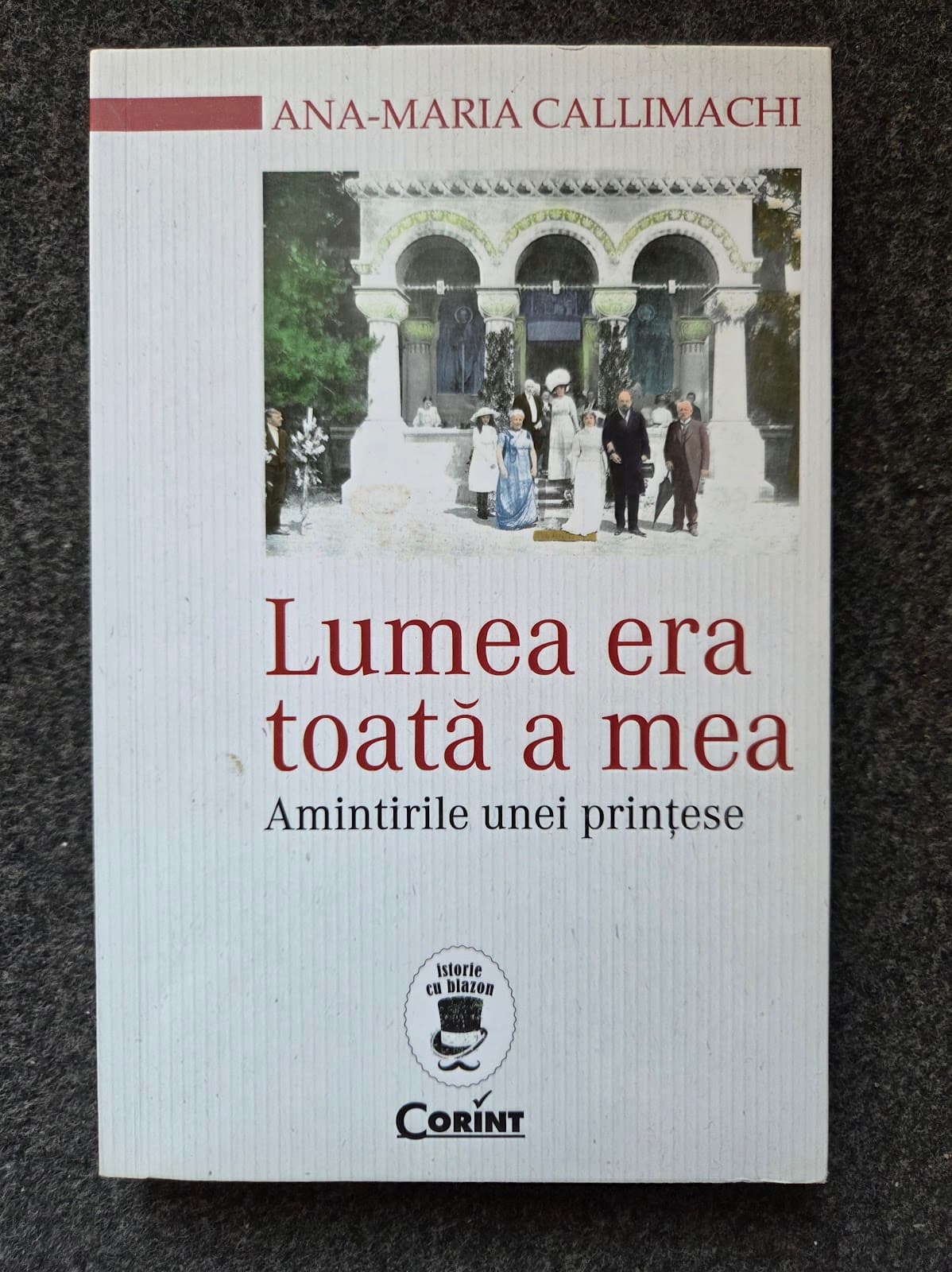 LUMEA ERA TOATA A MEA. Amintirile unei printese